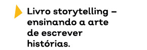 TEEN - Livro storytelling – ensinando a arte de escrever histórias.  Revista COnETECtados